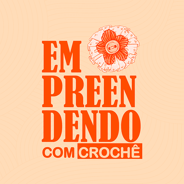 Crochê - Empreendendo Com Crochê 2.0