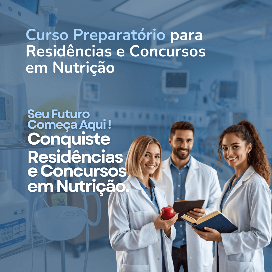 PREPARATÓRIO PARA RESIDÊNCIAS E CONCURSOS EM NUTRIÇÃO