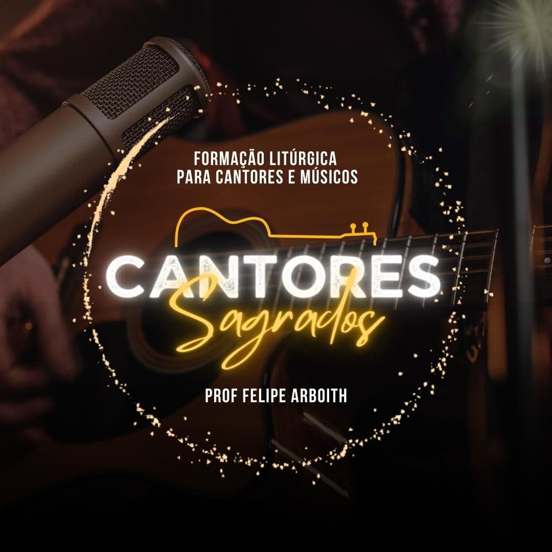 Cantores Sagrados: Formação Litúrgica para Cantores e Músicos