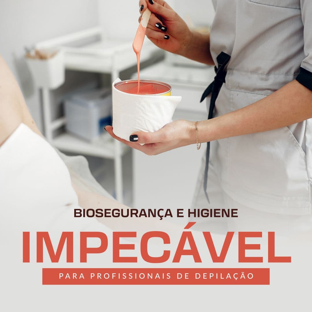 Biossegurança e Higiene Impecavel para Profissionais da Depilação