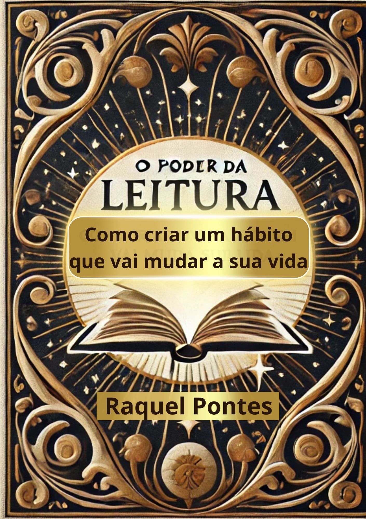 O PODER DA LEITURA - COMO CRIAR UM HÁBITO QUE VAI MUDAR A SUA VIDA