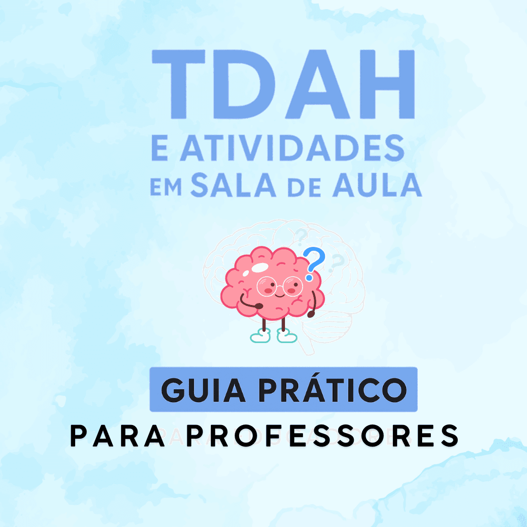 TDAH e Atividades em Sala de Aula: Guia Prático para Educadores