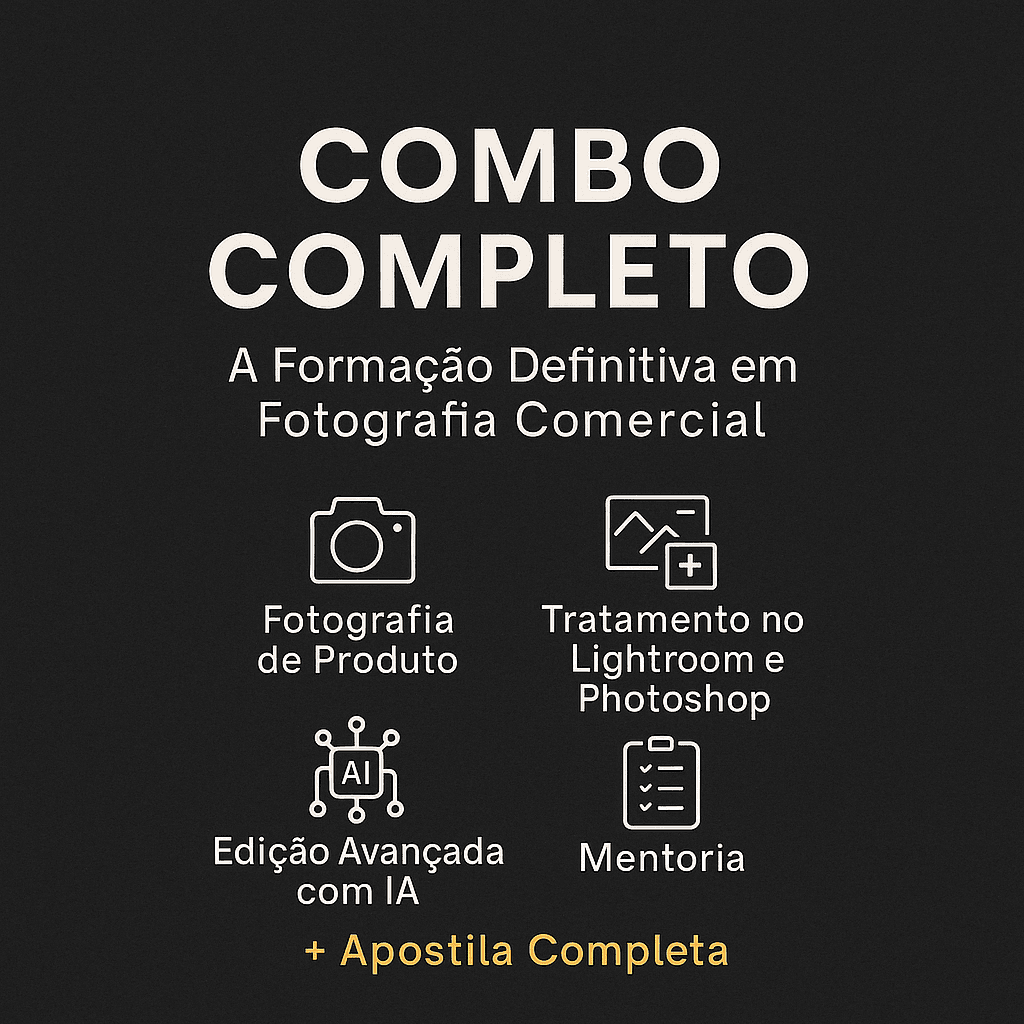 🎁 Combo Completo – A Formação Definitiva em Fotografia Comercial