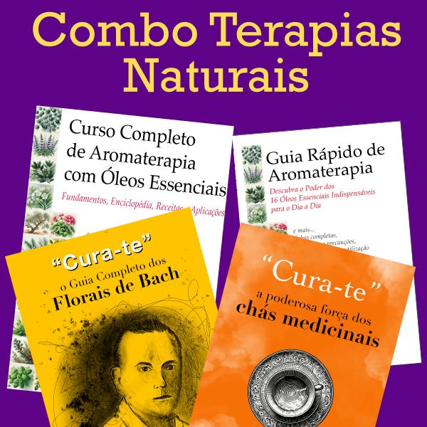 Terapeuta Natural: Aromaterapia, Chás Medicinais e Florais de Bach – um curso completo!