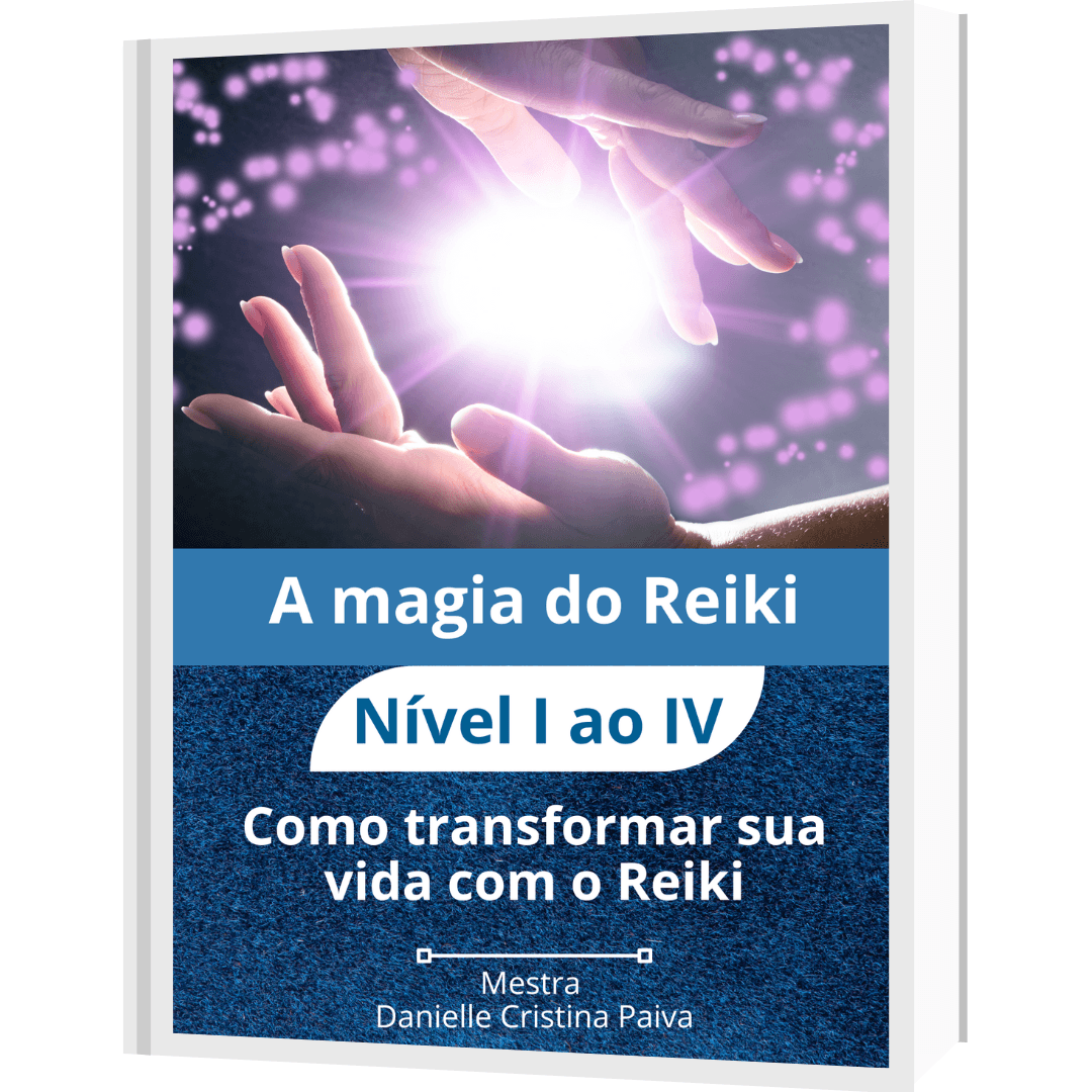 A Magia do Reiki - Nível I ao Mestrado - Como transformar sua vida com o Reiki