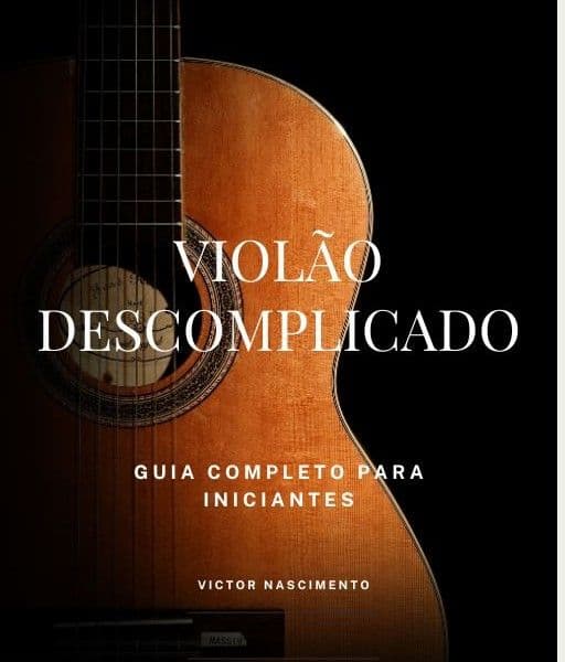 Violão descomplicado: Guia completo para iniciantes