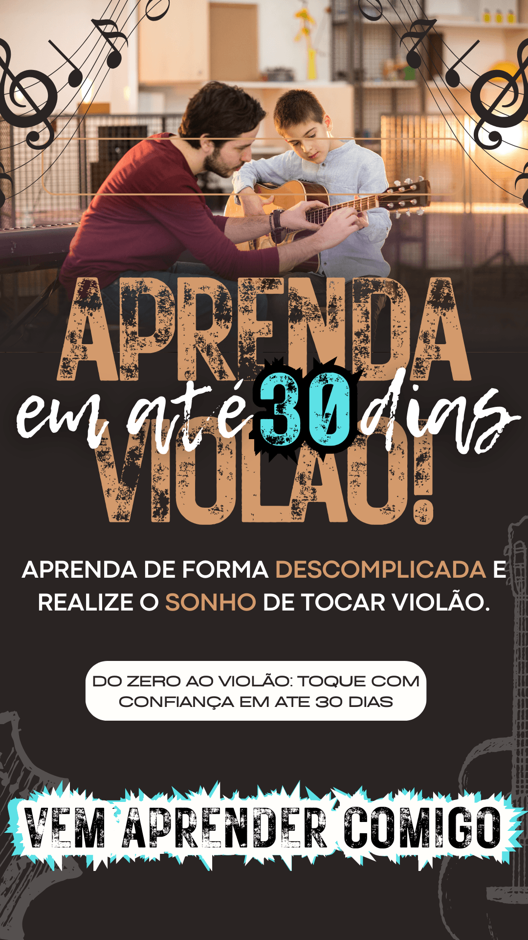 Aprenda Violão em Até 30 Dias: Aprenda de forma DESCOMPLICADA e realize o seu sonho de tocar violão.