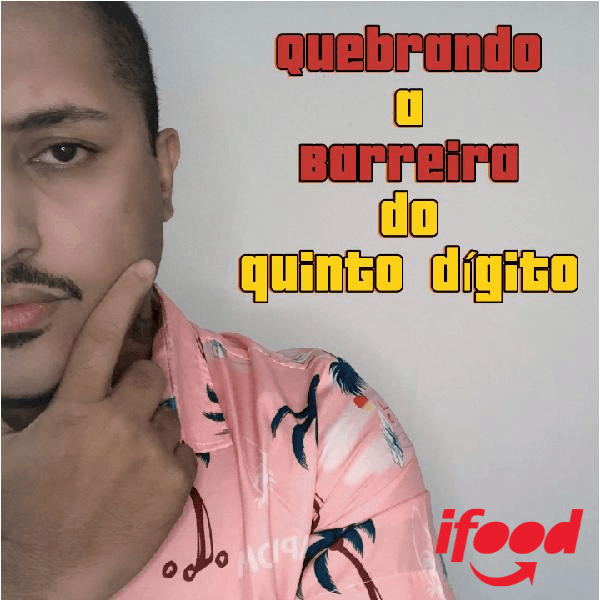 Mentoria IFood: Quebrando a barreira do 5° dígito