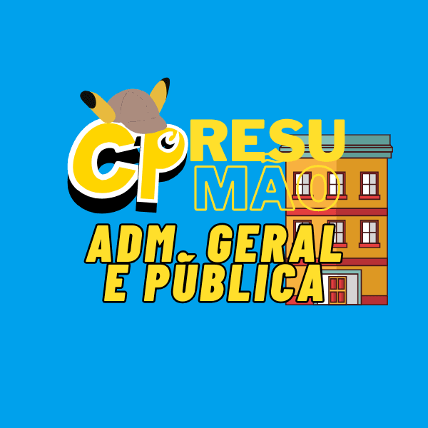 RESUMÃO - Administração Geral e Pública para Concursos