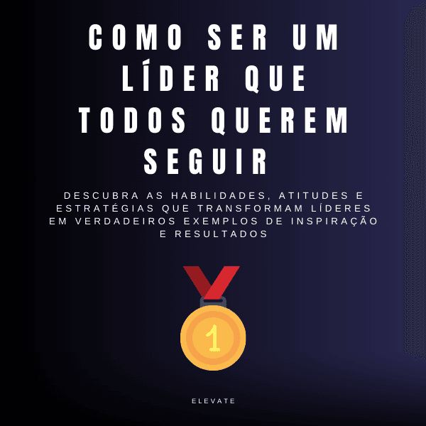 Como ser um líder que todos querem seguir