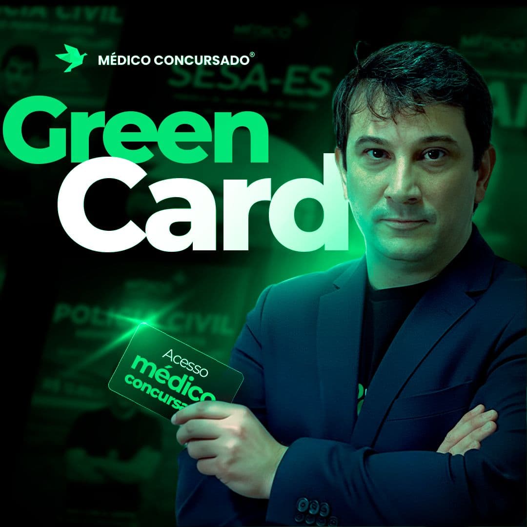 Green Card Médico Concursado® - Seja aprovado no concurso que quiser! TODOS preparatórios para Tribunais, Legislativos, Municipais, Estaduais e Peritos Policias.