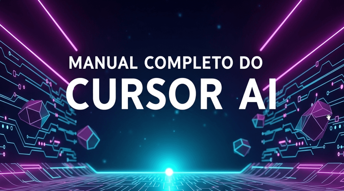 Cursor - Domine o Cursor e Automatize Suas Tarefas
