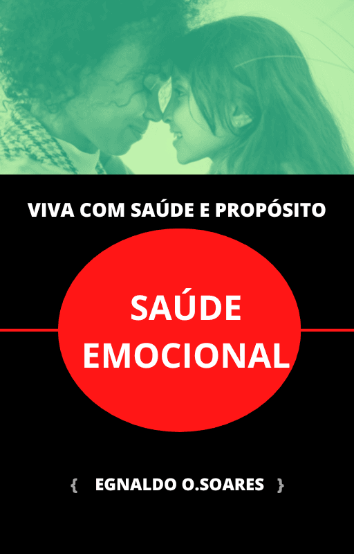 SAÚDE EMOCIONAL- VIVA COM SAÚDE E PROPÓSITO