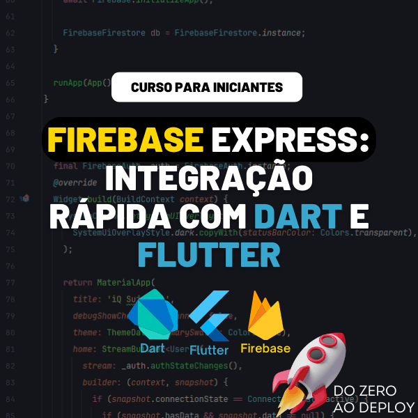 Firebase Express: Integração Rápida com Dart e Flutter