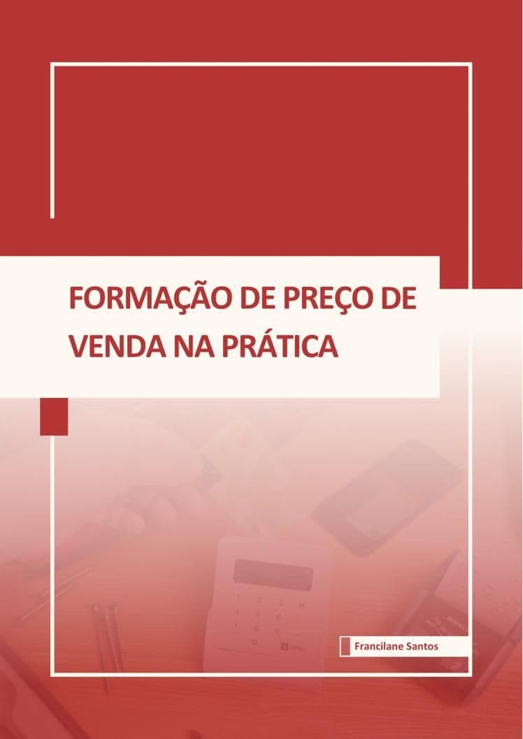 FORMAÇÃO DE PREÇO DE VENDA NA PRÁTICA