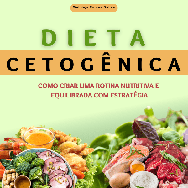Dieta Cetogênica – Como Criar uma Rotina Nutritiva e Equilibrada com Estratégia