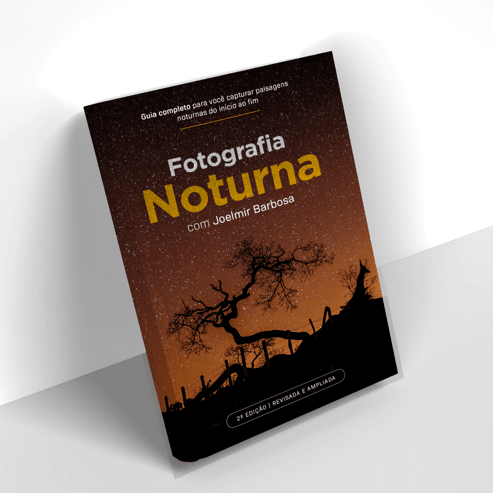 Fotografia Noturna - Guia Completo para Você Capturar Paisagens Noturnas do Início ao Fim - 2ª Edição