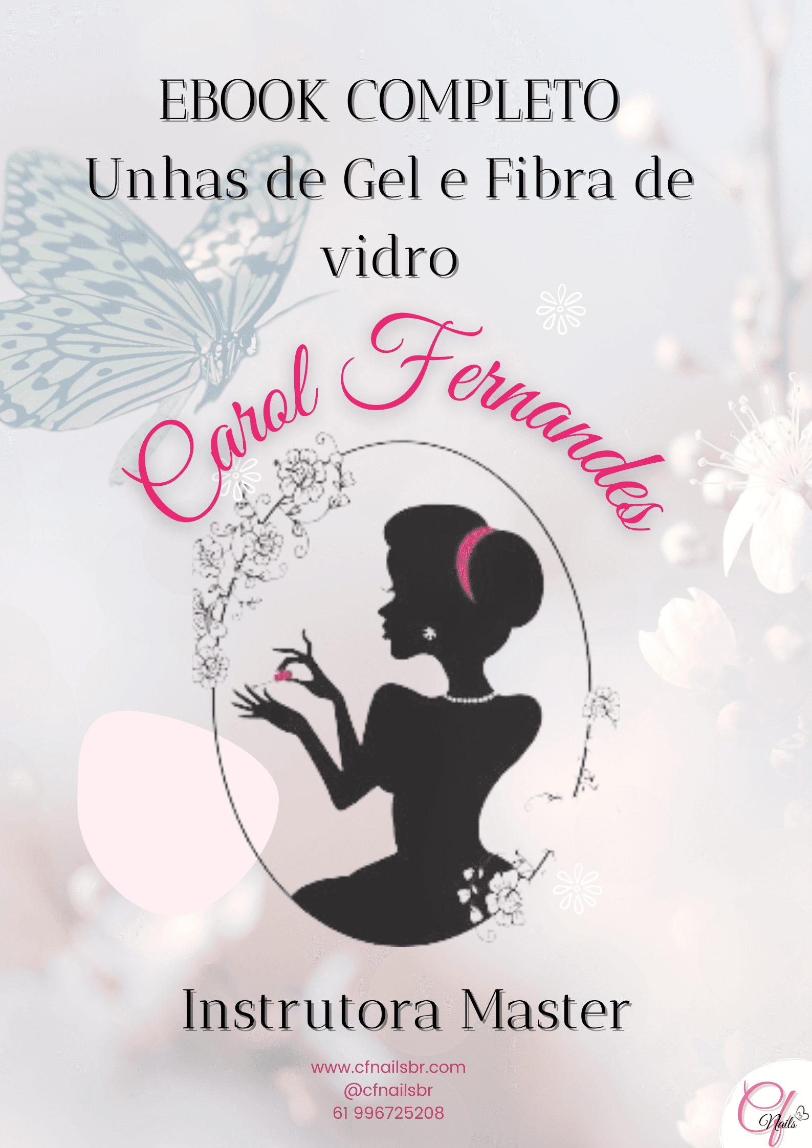 Apostila Ebook Curso completo do iniciante ao avançado para quem esta aprendendo e para quem quer montar seu próprio curso - Alongamento de Unhas em Gel e Fibra de Vidro.
