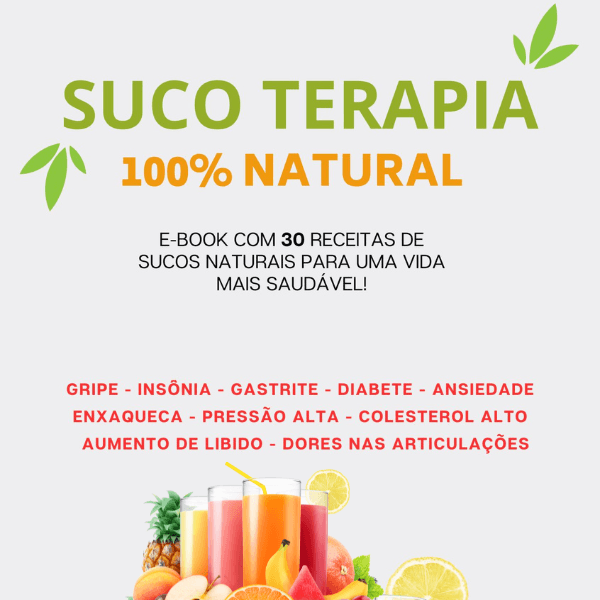 Suco Terapia E-book com 30 receitas de sucos 100% naturais para uma vida mais saudável