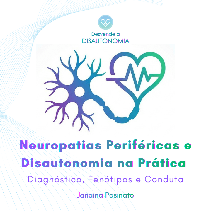 Neuropatias Periféricas e Disautonomia na Prática: Diagnóstico, Fenótipo e Conduta