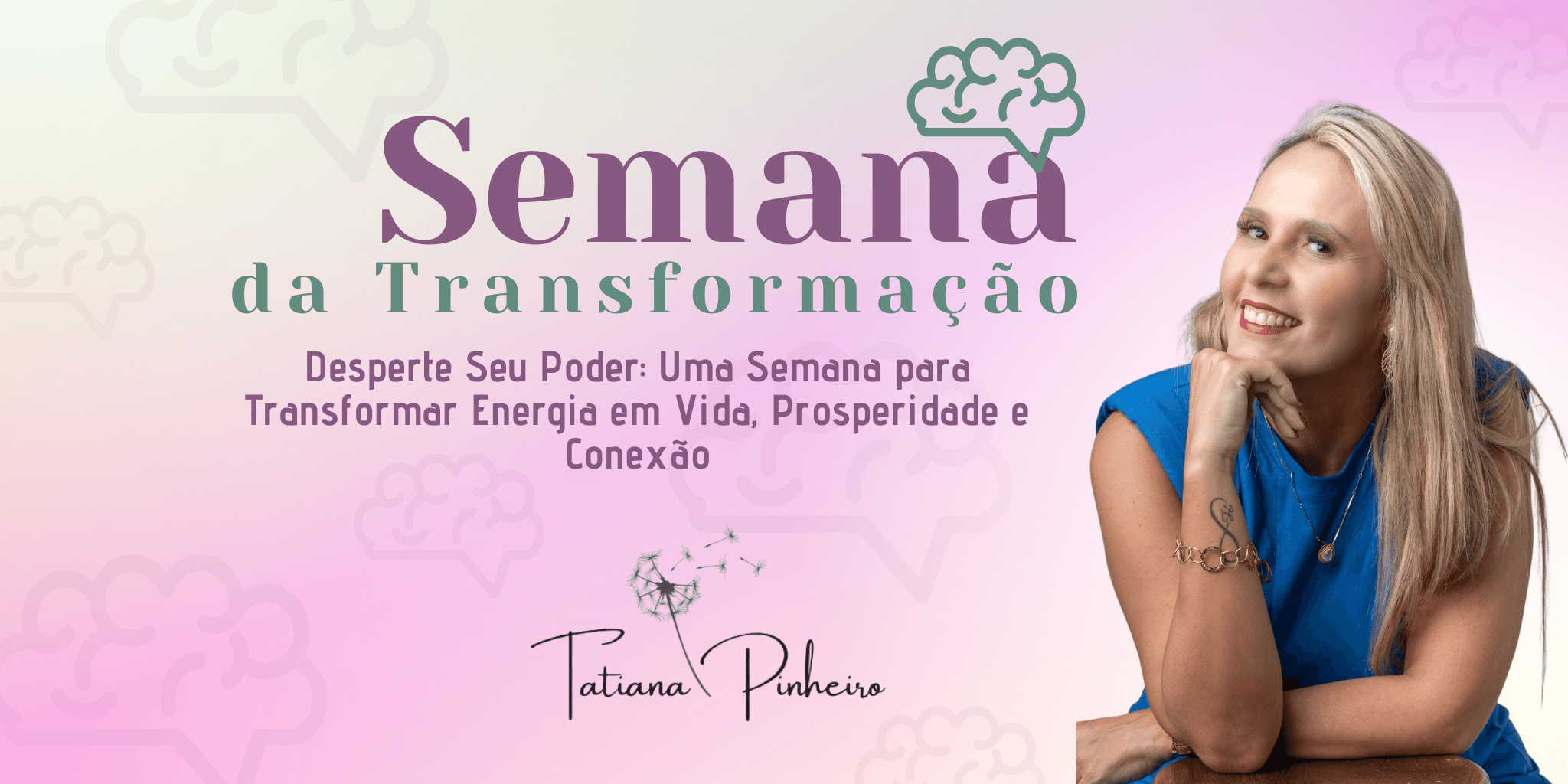 Semana da Transformação - Desperte Seu Poder: Uma Semana para Transformar Energia em Vida, Prosperidade e Conexão