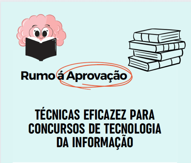 Técnicas Eficazes para Concursos de Tecnologia da Informação