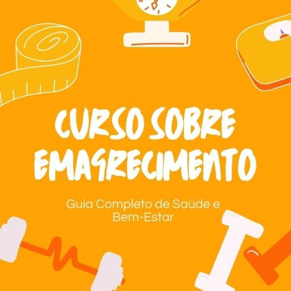 Curso sobre Emagrecimento: Guia Completo de Saúde e Bem-Estar