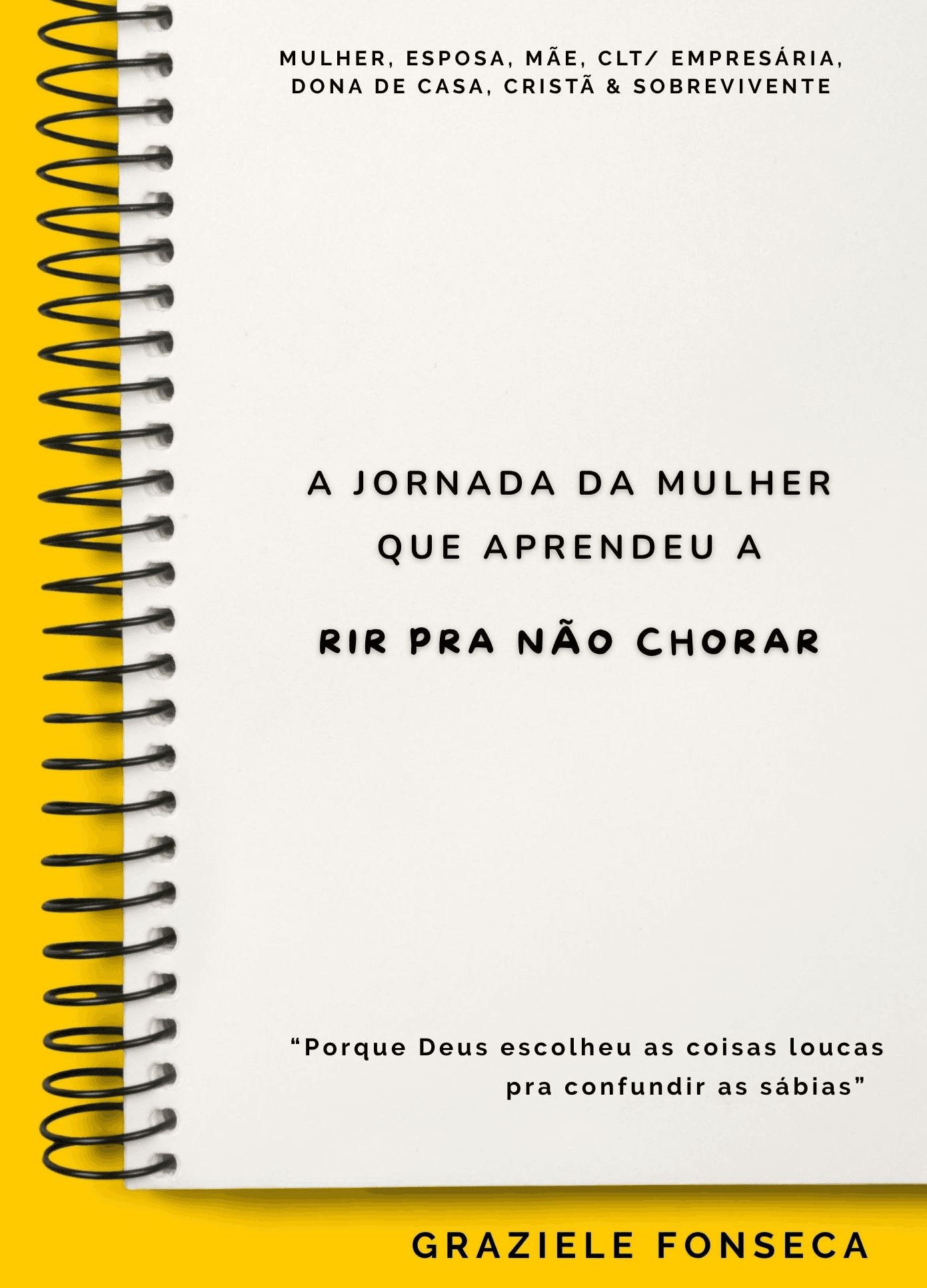 A jornada da mulher que aprendeu a rir pra não chorar