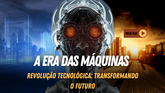 A Era Das Máquinas