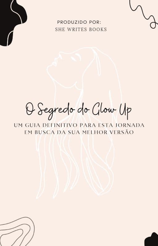 O Segredo do Glow Up