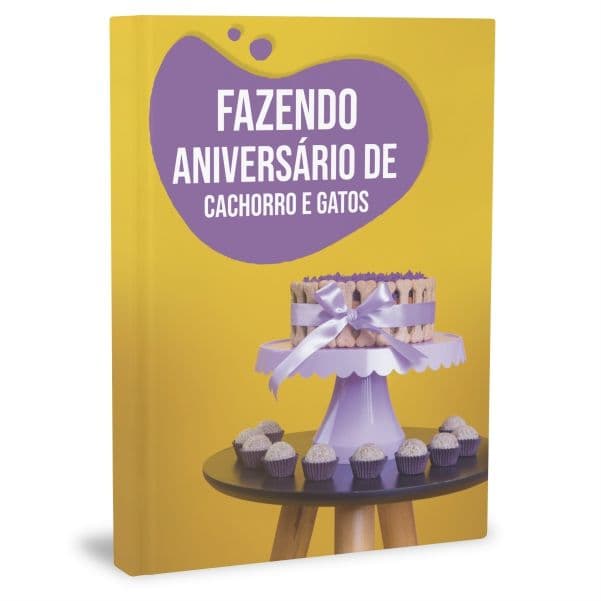 E-book: Fazendo Aniversário de Cachorro | Aniversário de Gato | Aniversário Pet