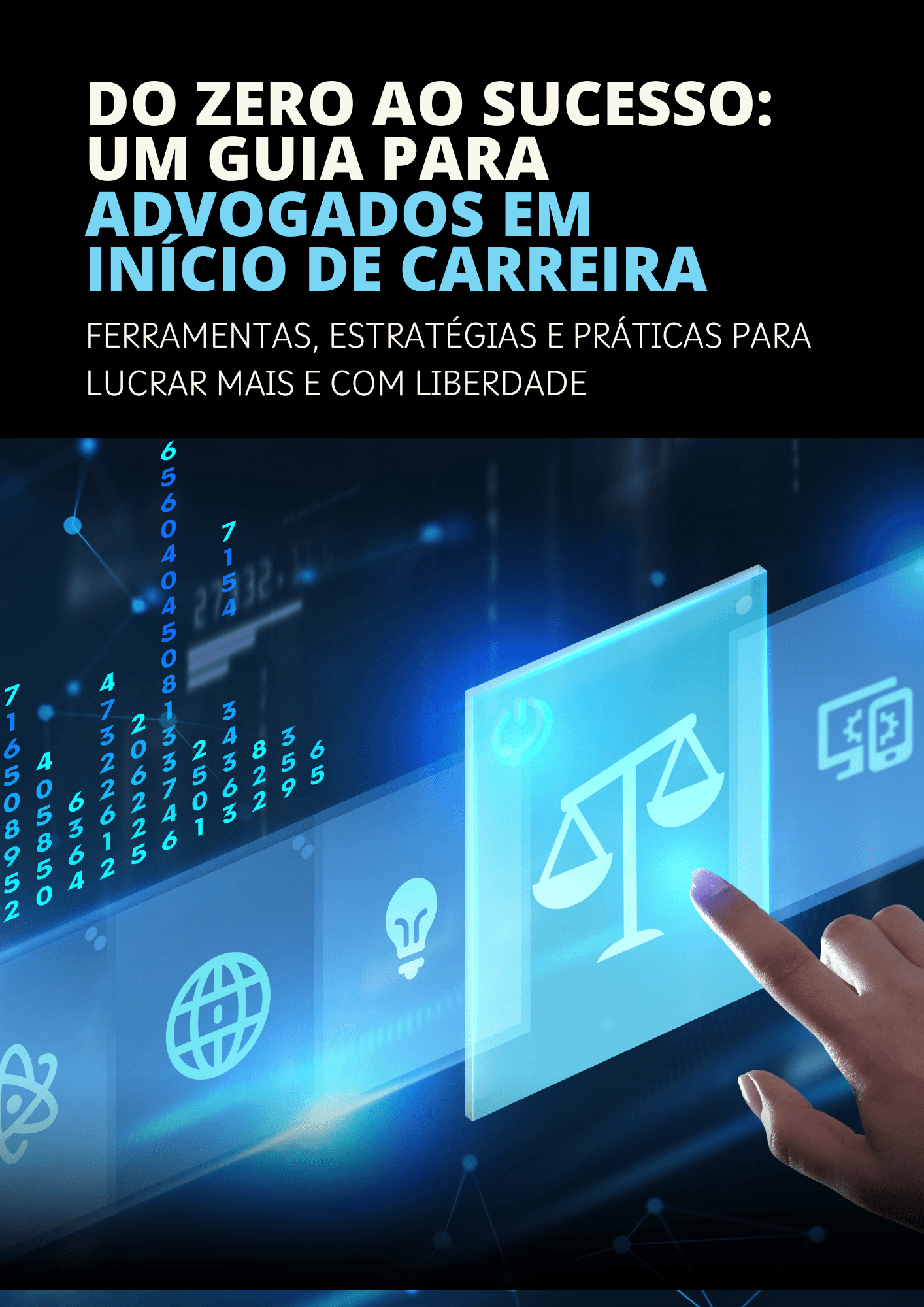 DO ZERO AO SUCESSO: UM GUIA PARA ADVOGADOS EM INÍCIO DE CARREIRA