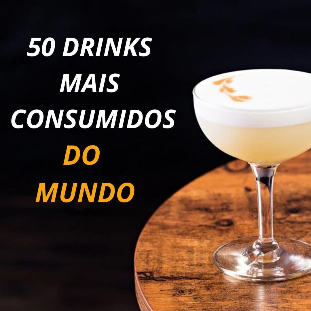 50 DRINKS MAIS CONSUMIDOS DO MUNDO