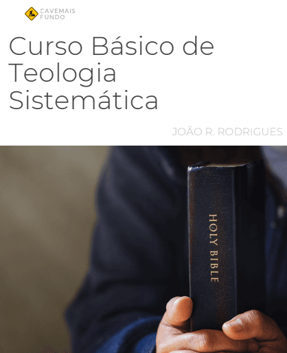 E-book: Curso Básico de Teologia Sistemática - Em que creem os cristãos? + BÔNUS Guia prático de leitura Curso de teologia + PERGUNTAS E RESPOSTAS - TEOLOGIA SISTEMÁTICA PARA ESTUDO