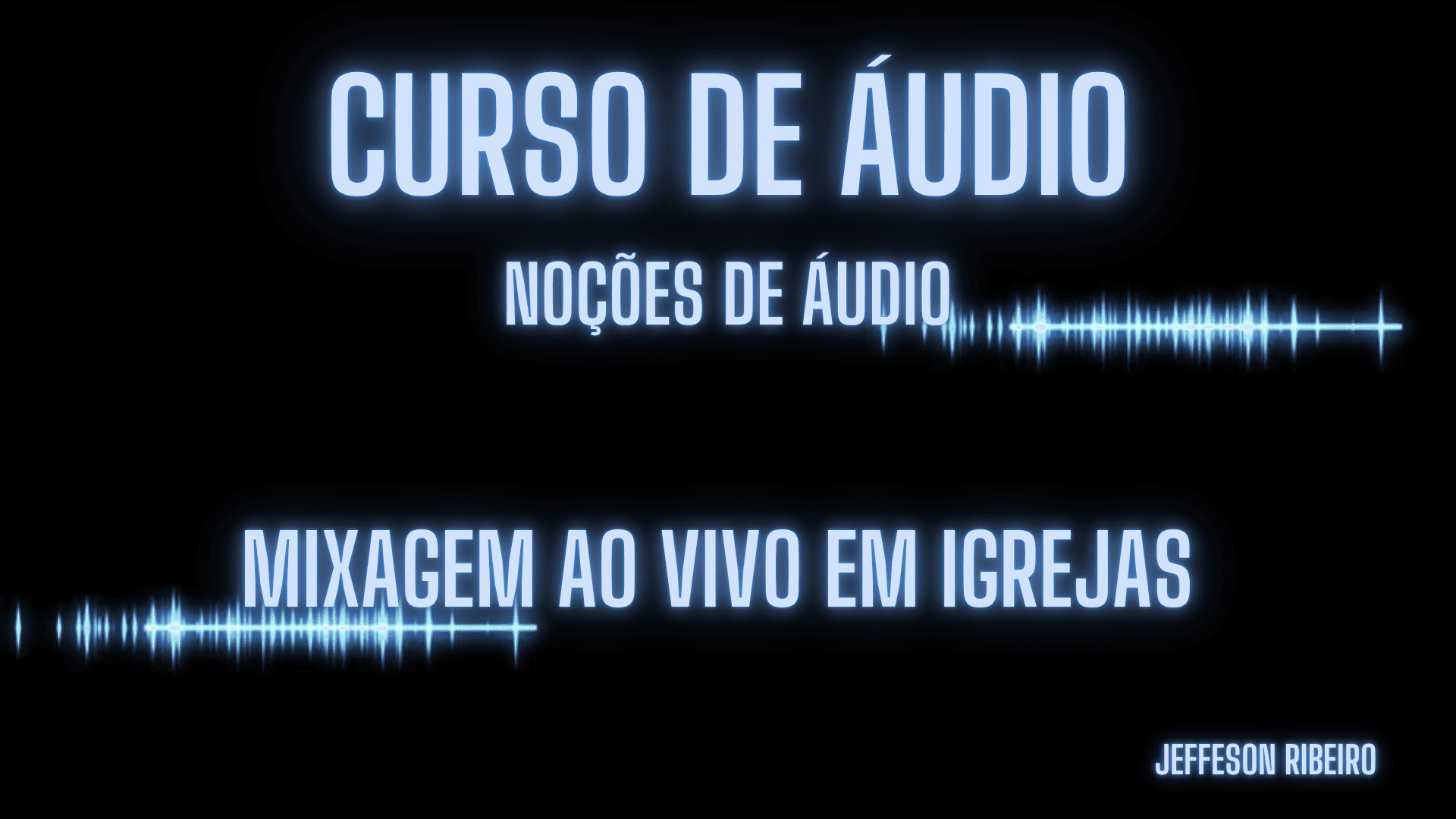 Cursos Para Iniciantes de Áudio - Noções de Áudio em Igrejas 2025