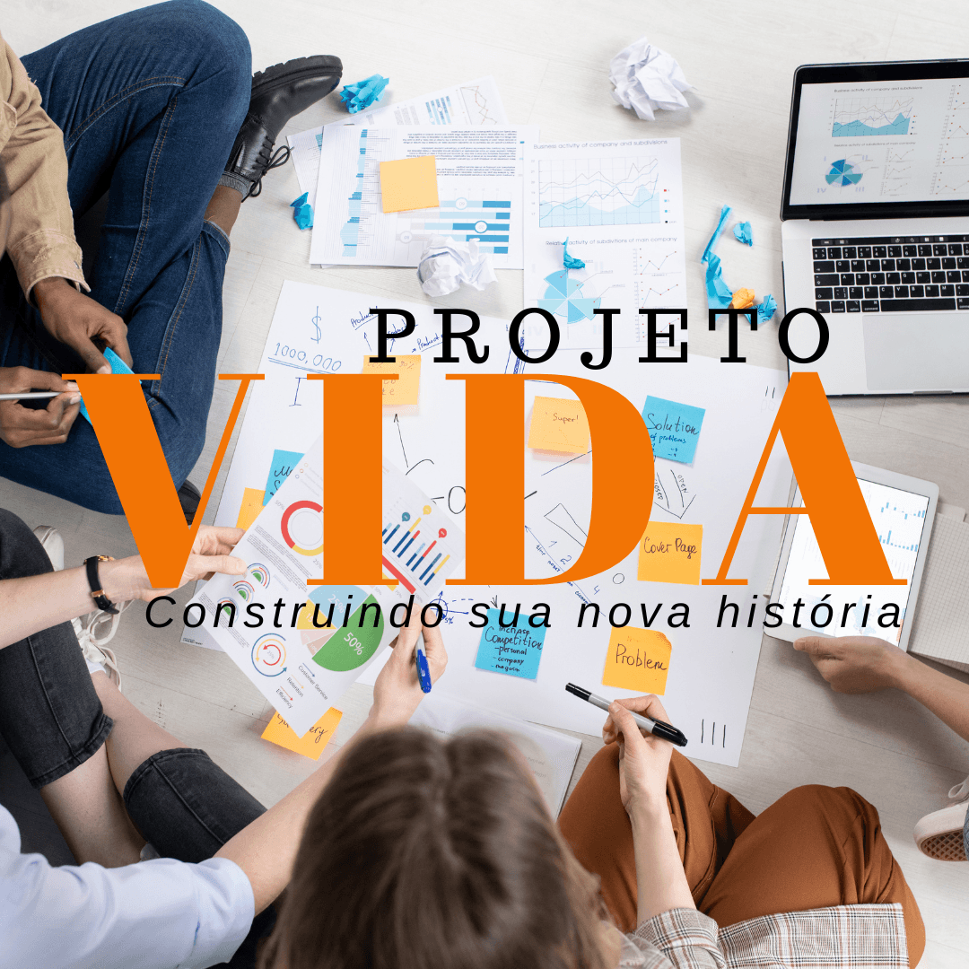Projeto VIDA - Construindo sua nova história