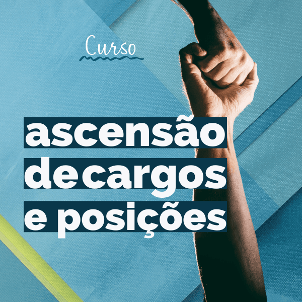 Curso Ascensão de Cargos e Posições