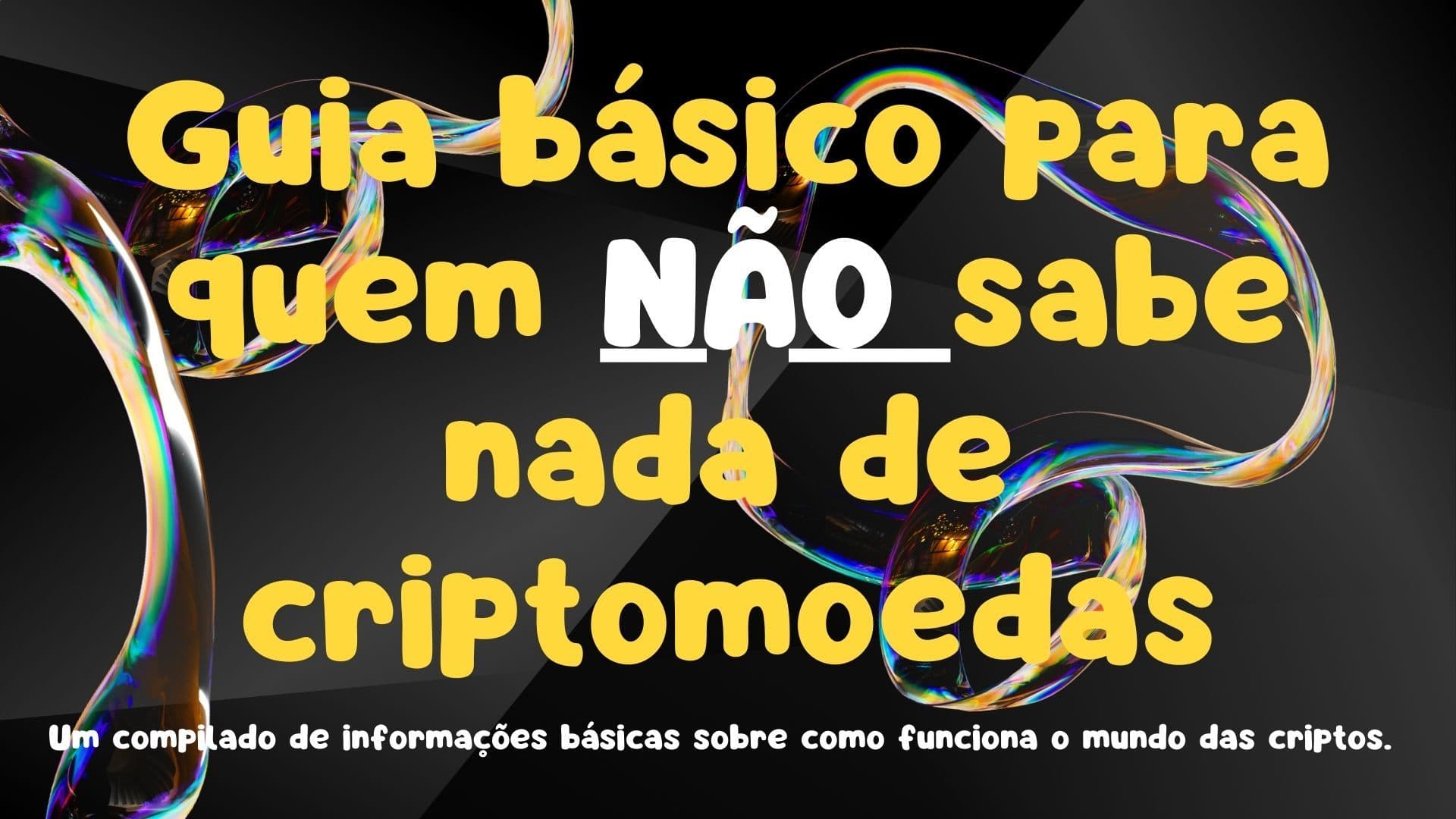 Guia básico para quem NÃO sabe nada de criptomoedas