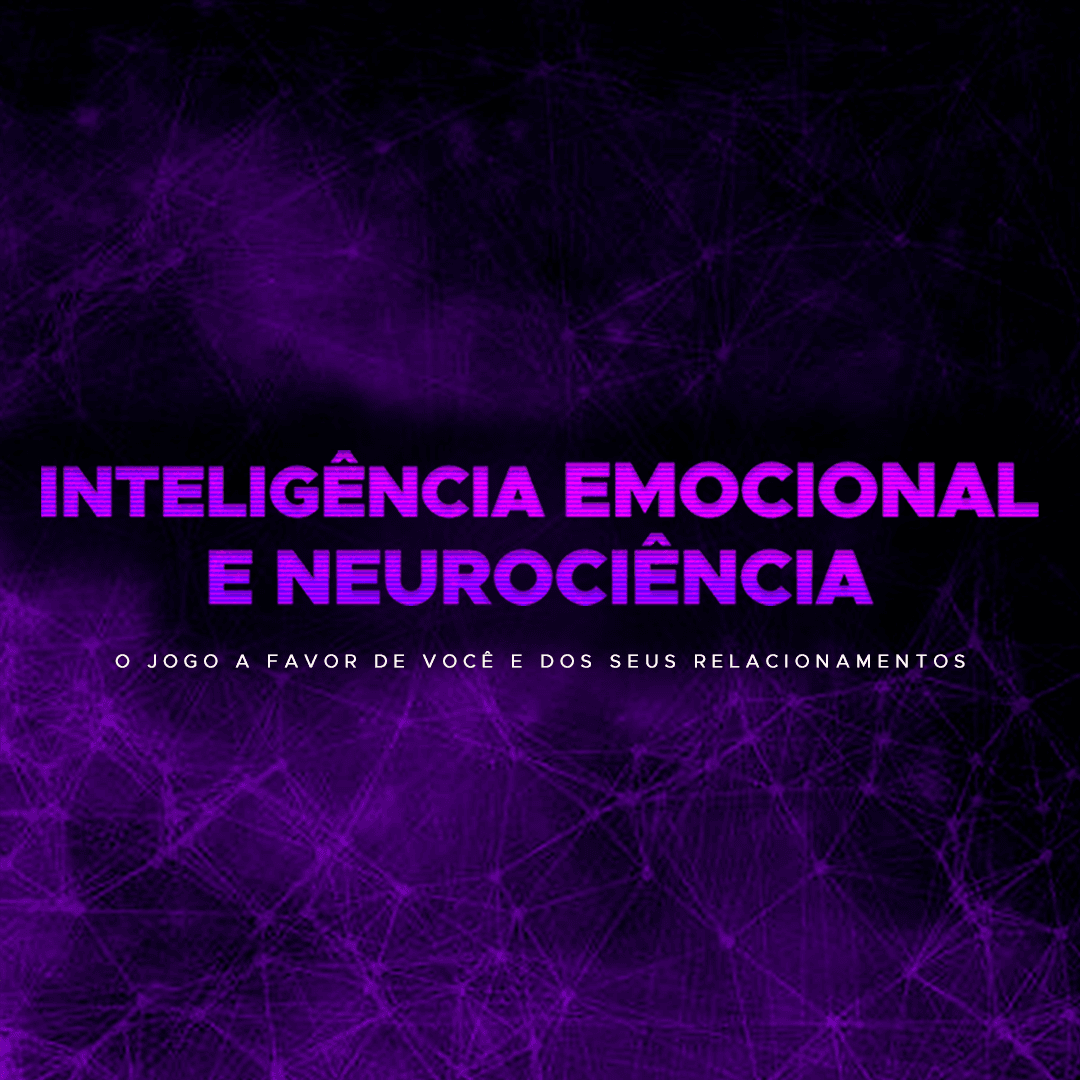 INTELIGÊNCIA EMOCIONAL E NEUROCIÊNCIA | O JOGO A FAVOR DE VOCÊ E DOS SEUS RELACIONAMENTOS | AVANTIK PALESTRAS