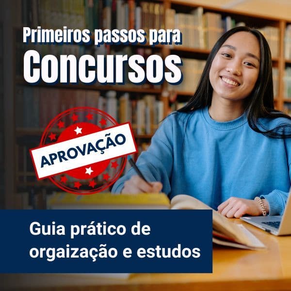 Primeiros Passos para Concursos - Guia Prático de Organização e Estudos