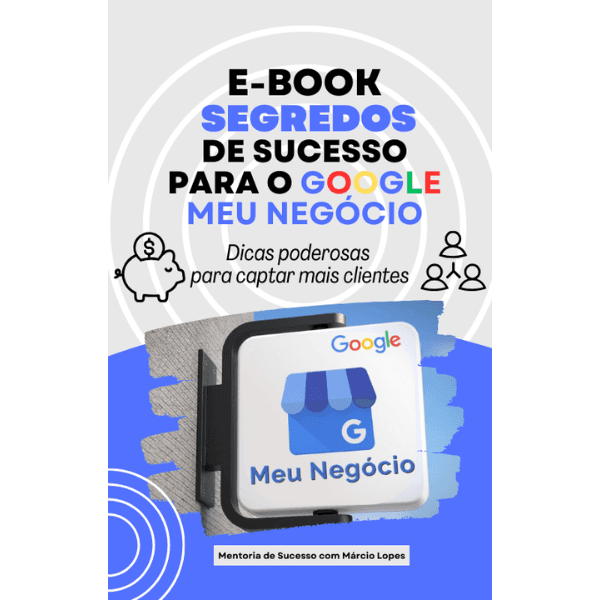 Segredos de Sucesso Para o Google Meu Negócio