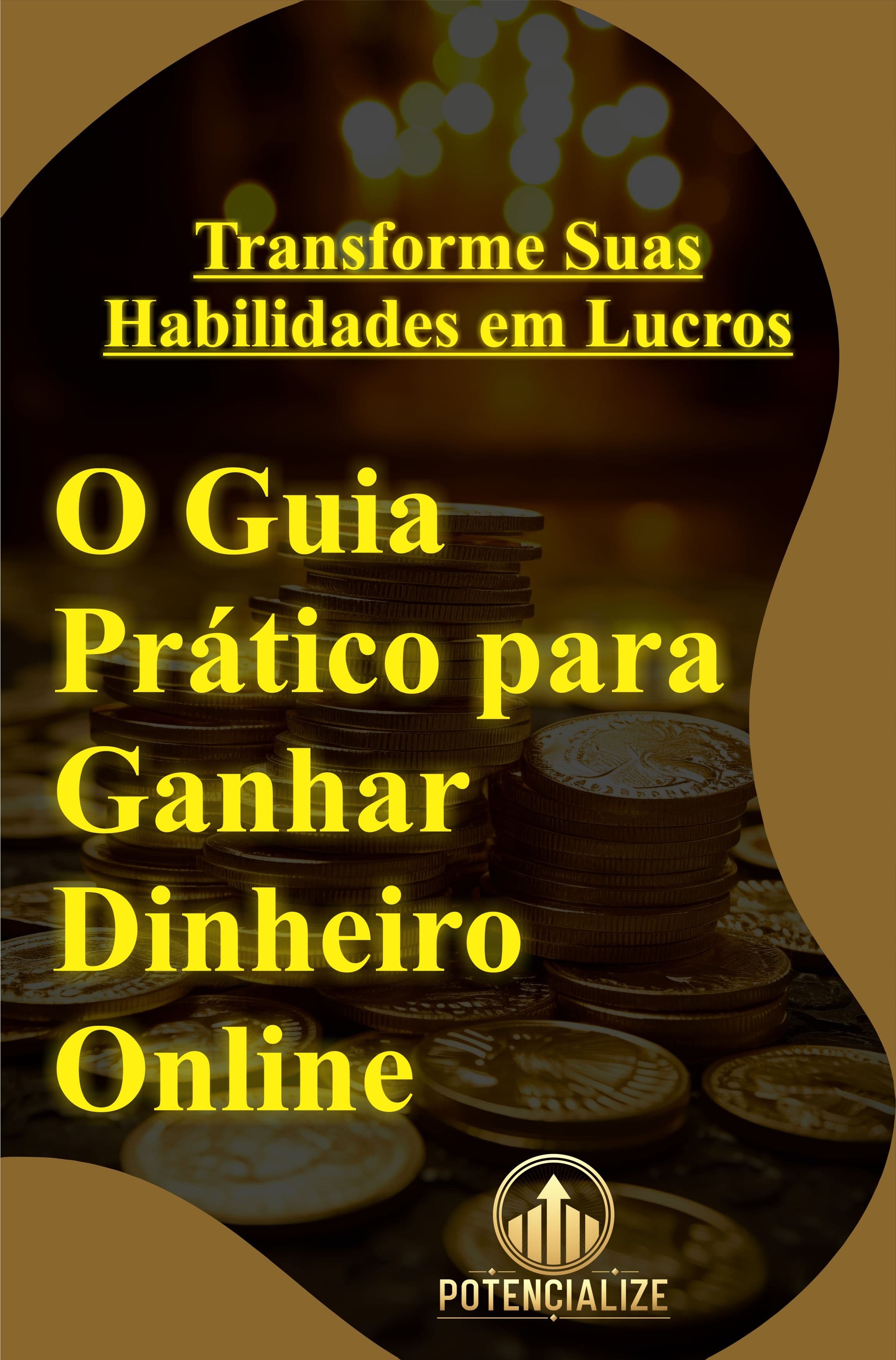 Transforme Suas Habilidades em Lucros: O Guia Prático para Ganhar Dinheiro Online