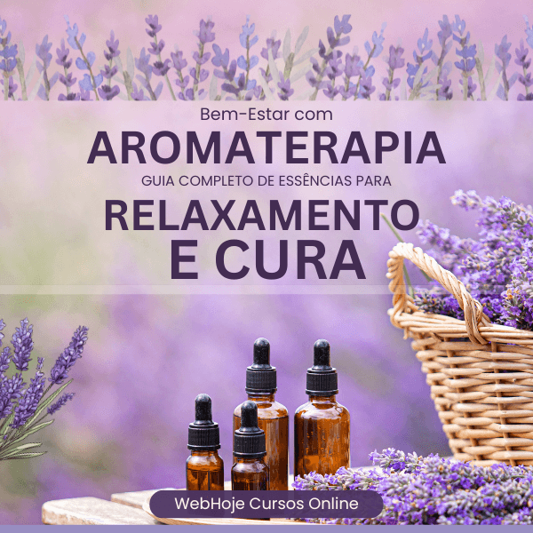 Bem-Estar com Aromaterapia: Guia Completo de Essências para Relaxamento e Cura