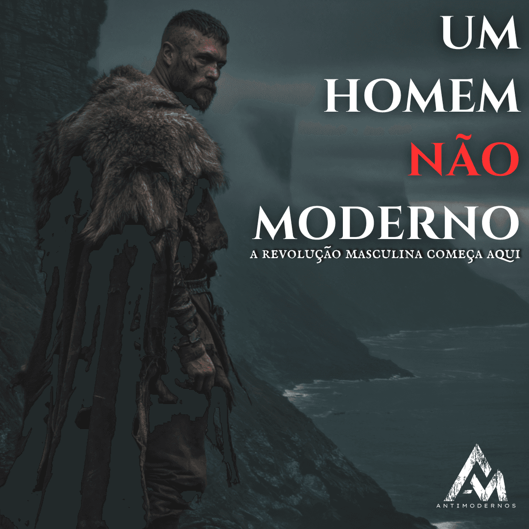 UM HOMEM NÃO MODERNO