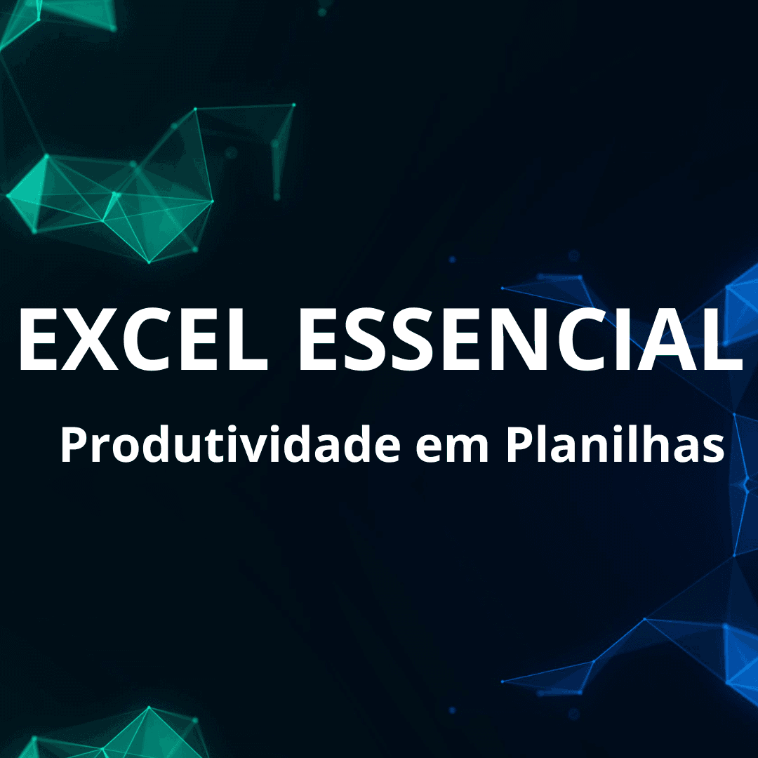 Excel Essencial – Produtividade em Planilhas