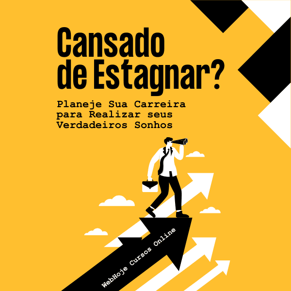 Cansado de Estagnar? Planeje Sua Carreira para Realizar seus Verdadeiros Sonhos