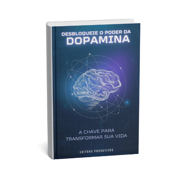 Desbloqueie o Poder da Dopamina: A Chave para Transformar sua Vida