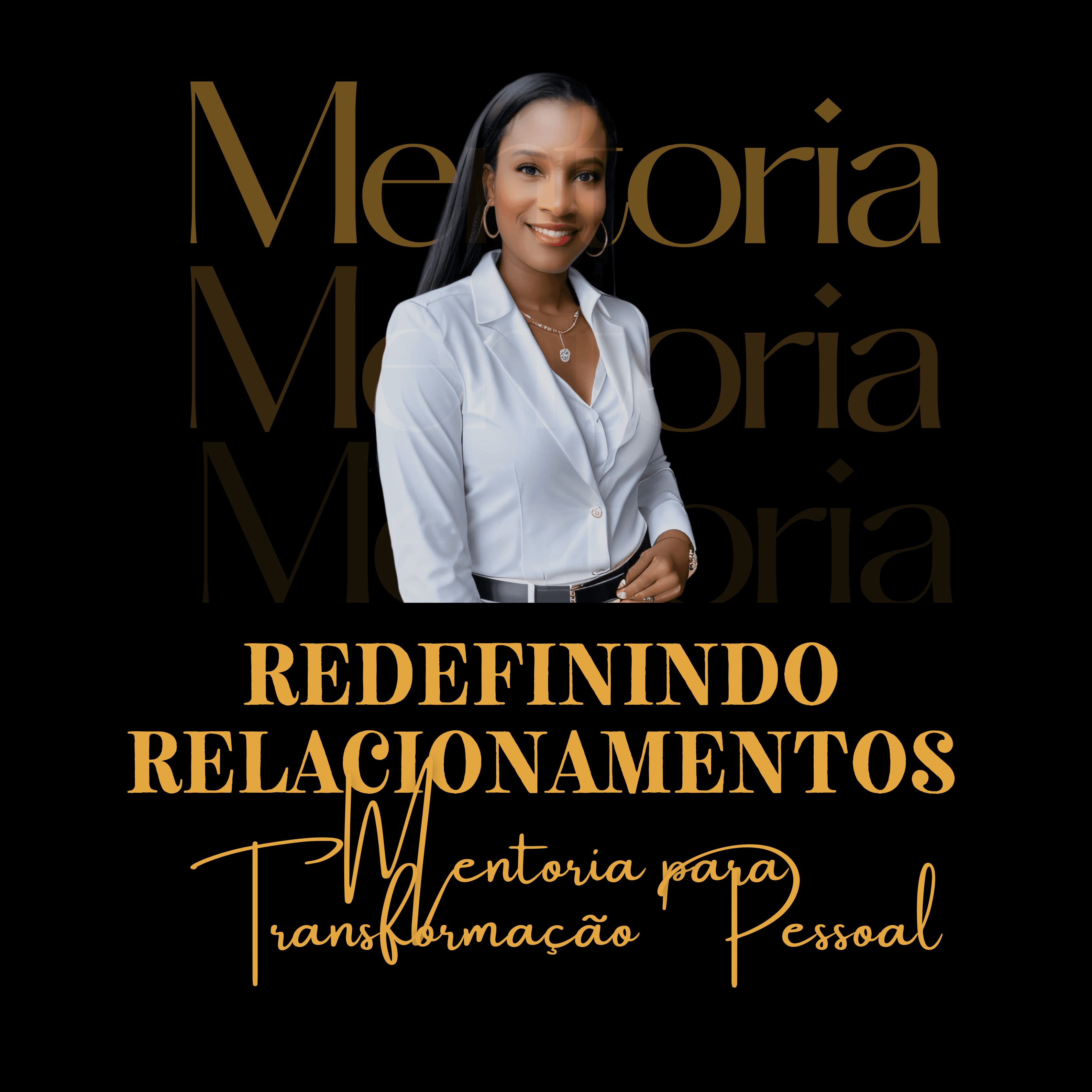 MENTORIA REDEFININDO RELACIONAMENTOS - Transformação Pessoal