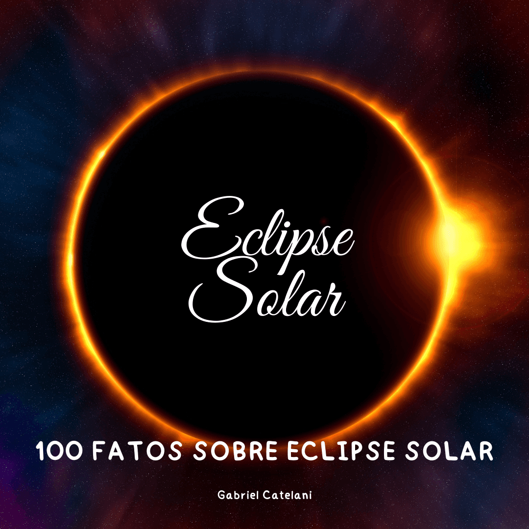 Tudo Sobre Eclipse Solar