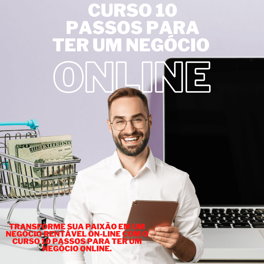CURSO 10 PASSOS PARA TER UM NEGÓCIO ONLINE